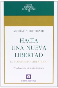 Hacia una nueva Libertad: El Manifiesto Libertario (Nueva Biblioteca de la Libertad) (Spanish Edition)