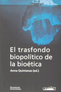 El trasfondo biopolitico de la bioetica