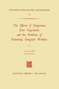 Effects of Emigration from Yugoslavia and the Problems of Returning Emigrant Workers