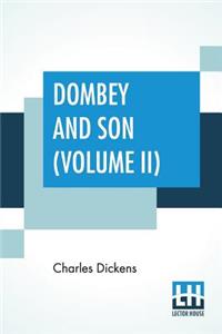 Dombey And Son (Volume II)