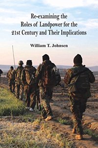 Re-examining the Roles of Landpower for the 21st Century and Their Implications