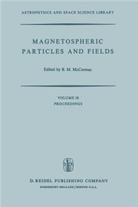 Magnetospheric Particles and Fields