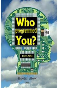 Who programmed you ?