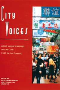 City Voices - Hong Kong Writing in English 1945 to  the Present