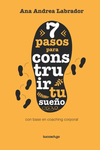 7 pasos para construir tu sueño