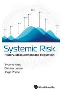Systemic Risk: History, Measurement And Regulation