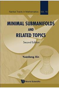 Minimal Submanifolds and Related Topics (Second Edition)