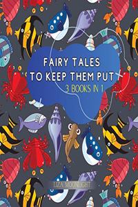 Fairy Tales to Keep Them Put