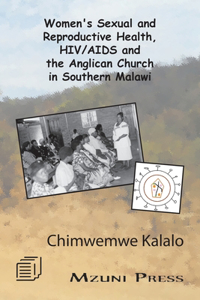 Women's Sexual and Reproductive Health, HIV/AIDS and the Anglican Church in Southern Malawi