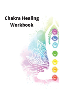 Chakra Healing Workbook