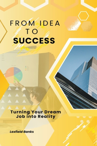 From Idea to Success