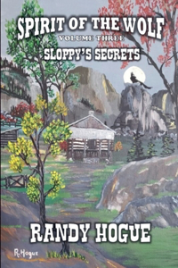 Spirit of The Wolf - Sloppy's Secrets