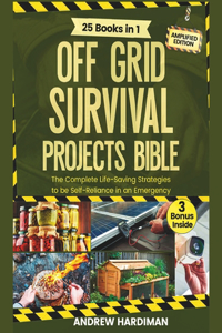 Off Grid Survival Projects Bible