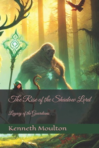 The Rise of the Shadow Lord