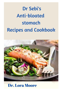 Dr Sebi's Anti-Bloated Stomach Recipes and Cookbook