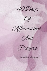 40 Days Of Affirmations And Prayers