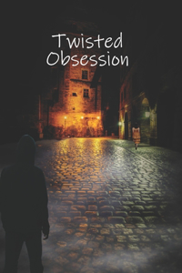 Twisted Obsession
