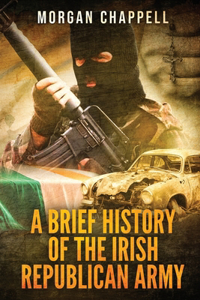 Brief History Of The Irish Republican Army