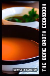 The Bone Broth Cookbook