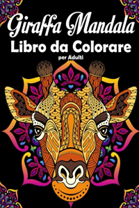 Giraffa Mandala Libro da Colorare per Adulti