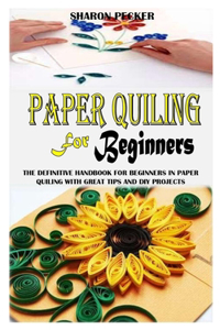 Paper Quiling for Beginners