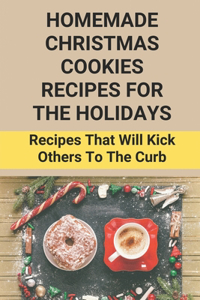 Homemade Christmas Cookies Recipes For The Holidays