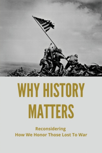 Why History Matters