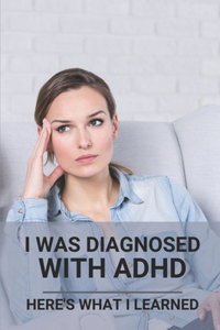 I Was Diagnosed With ADHD