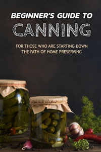 Beginner's Guide to Canning