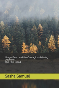 Margo Fawn and the Contagious Missing Delirium - 1