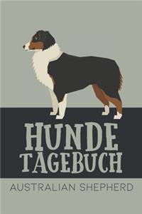 Hundetagebuch Australian Shepherd: Das Buch für deinen Hund, zum Eintragen und ausfüllen. Eintragebuch für Hundebesitzer