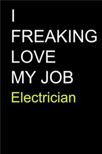 I Freaking Love My Job Electrician