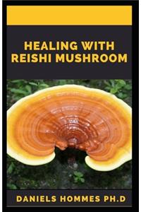 Healing with Reishi Mushroom