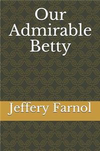 Our Admirable Betty