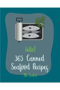 Hello! 365 Canned Seafood Recipes