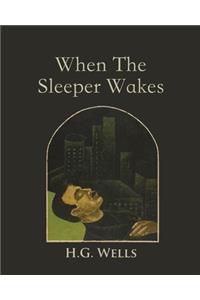 When the Sleeper Wakes (Annotated)