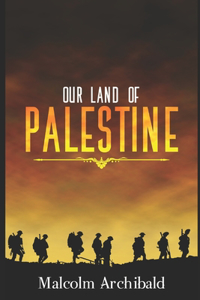 Our Land Of Palestine
