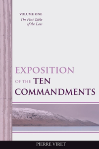 Exposition of the Ten Commandments Volume One