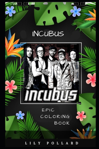 Incubus Epic Coloring Book: A Stress Killing Adult Coloring Book Mixed with Fun and Laughter