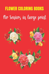 Flower Coloring Book For Seniors In Large Print