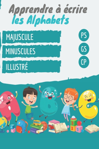 Apprendre à écrire les Alphabets PS GS CP