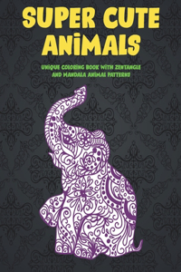 Super Cute Animals - Unique Coloring Book with Zentangle and Mandala Animal Patterns