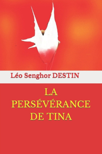 La Persévérance de Tina