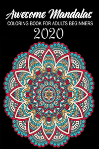 Awesome Mandalas Coloring Book For Adults beginners 2020