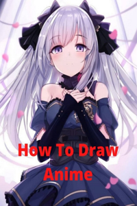 How To Draw Anime