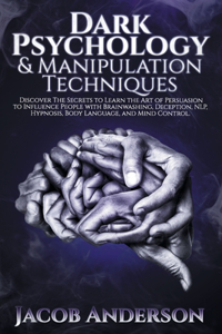 Dark Psychology and Manipulation Techniques