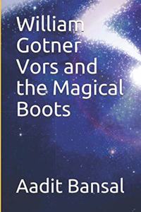 William Gotner Vors and the Magical Boots