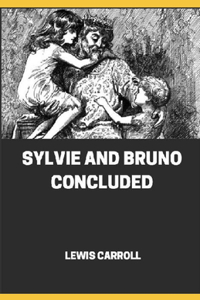 Sylvie And Bruno Concluded Illustrated
