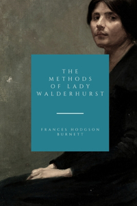 The Methods of Lady Walderhurst