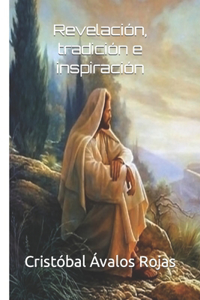 Revelación, tradición e inspiración